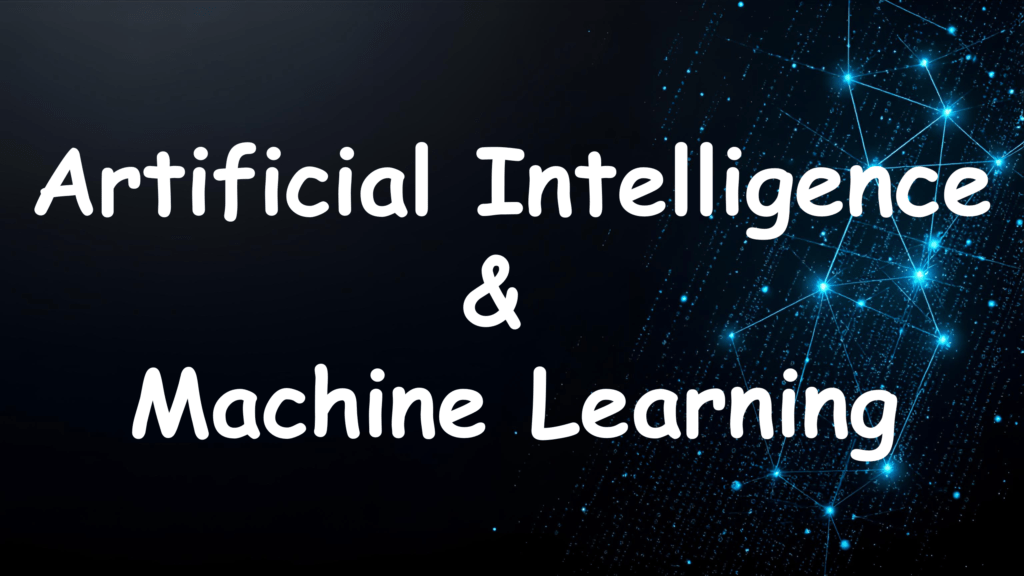 Artificial Intelligence & Machine Learning